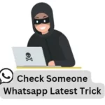 How to Check Someone Whatsapp Latest Trick