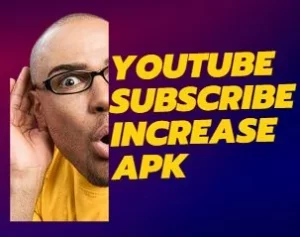 Best Youtube Subscribe Increase Apk List