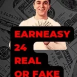 Earneasy24 real or fake