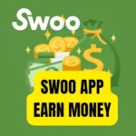 How to earn money from  swoo app